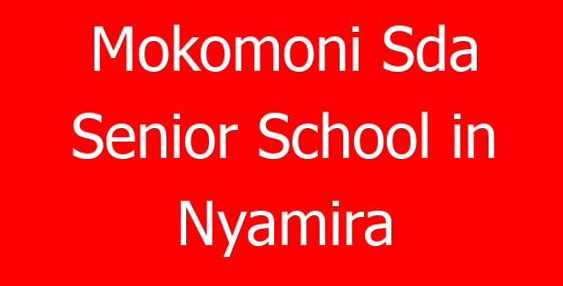 Mokomoni Sda Senior School in Nyamira