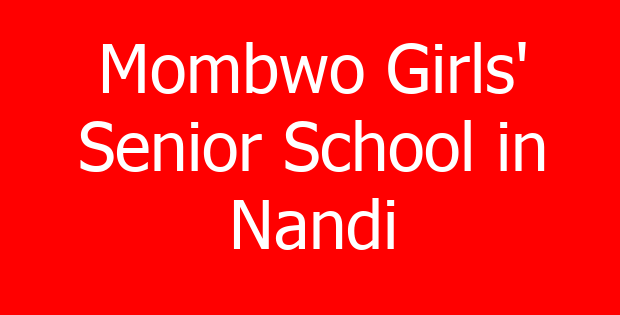 Mombwo Girls’ Senior School in Nandi