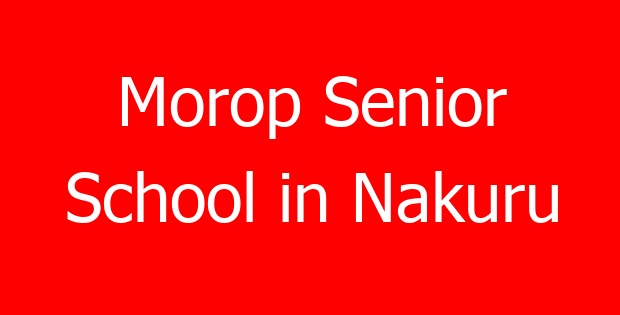 Morop Senior School in Nakuru