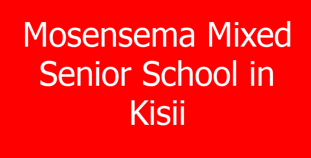 Mosensema Mixed Senior School in Kisii