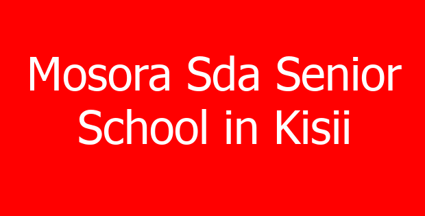 Mosora Sda Senior School in Kisii