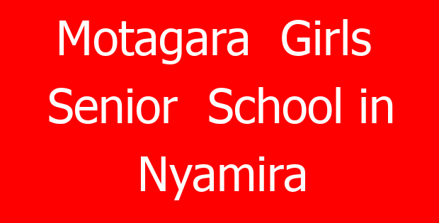 Motagara  Girls  Senior  School in Nyamira