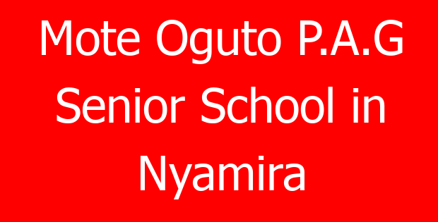Mote Oguto P.A.G Senior School in Nyamira