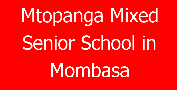 Mtopanga Mixed Senior School in Mombasa