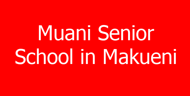 Muani Senior School in Makueni