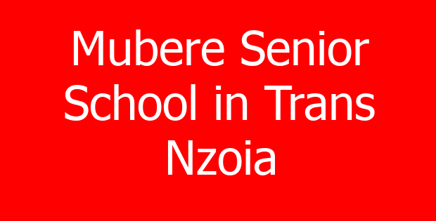 Mubere Senior School in Trans Nzoia