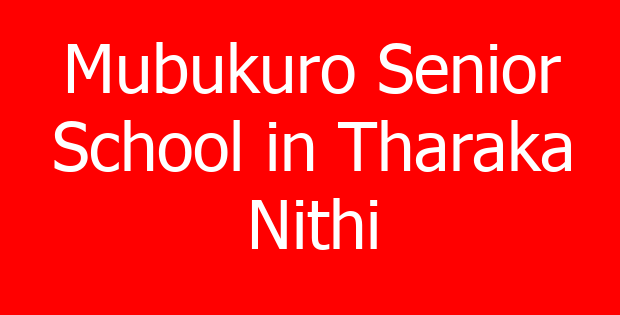 Mubukuro Senior School in Tharaka Nithi