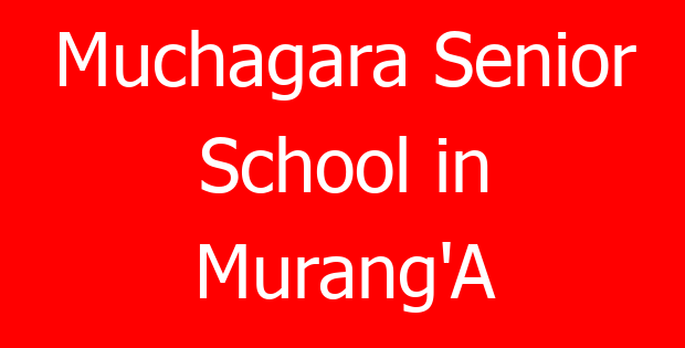 Muchagara Senior School in Murang’A
