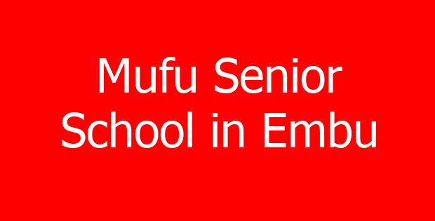 Mufu Senior School in Embu
