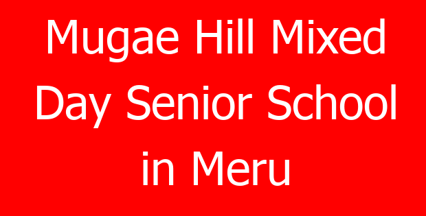 Mugae Hill Mixed Day Senior School in Meru