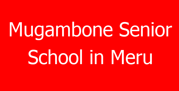Mugambone Senior School in Meru