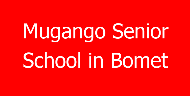 Mugango Senior School in Bomet