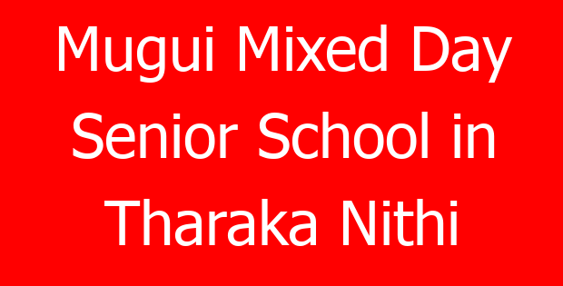 Mugui Mixed Day Senior School in Tharaka Nithi