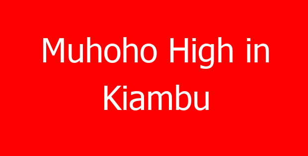 Muhoho High in Kiambu