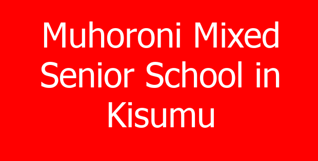 Muhoroni Mixed Senior School in Kisumu