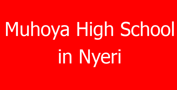 Muhoya High School in Nyeri