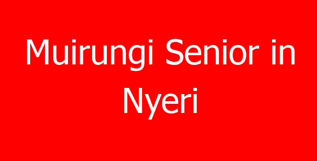 Muirungi Senior in Nyeri