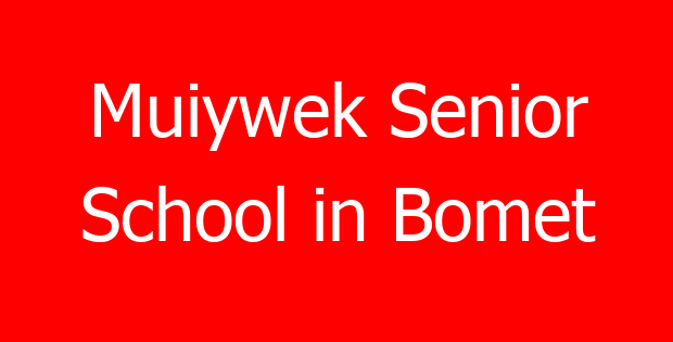 Muiywek Senior School in Bomet