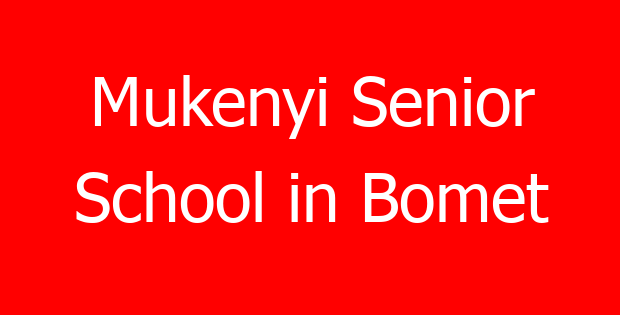 Mukenyi Senior School in Bomet