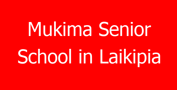 Mukima Senior School in Laikipia