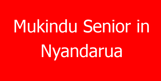 Mukindu Senior in Nyandarua