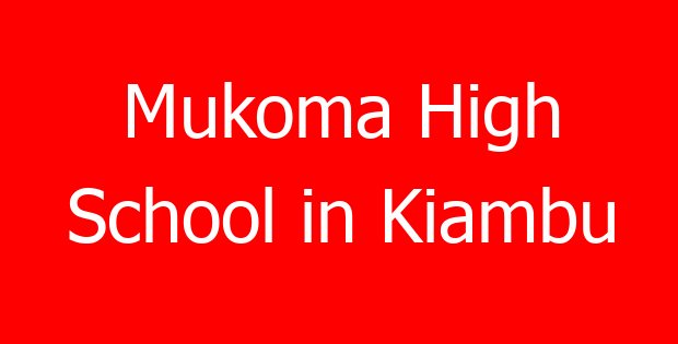 Mukoma High School in Kiambu