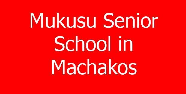 Mukusu Senior School in Machakos