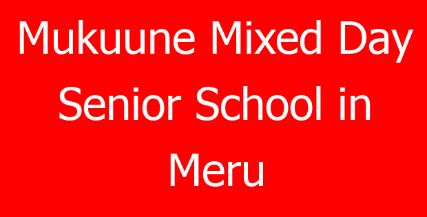 Mukuune Mixed Day Senior School in Meru