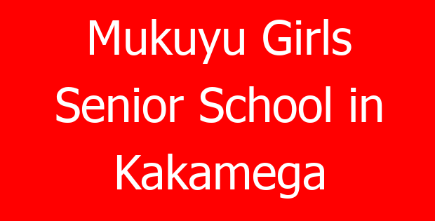 Mukuyu Girls Senior School in Kakamega