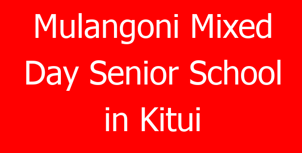 Mulangoni Mixed Day Senior School in Kitui