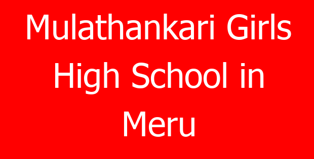 Mulathankari Girls High School in Meru