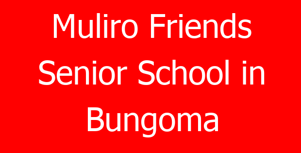 Muliro Friends Senior School in Bungoma
