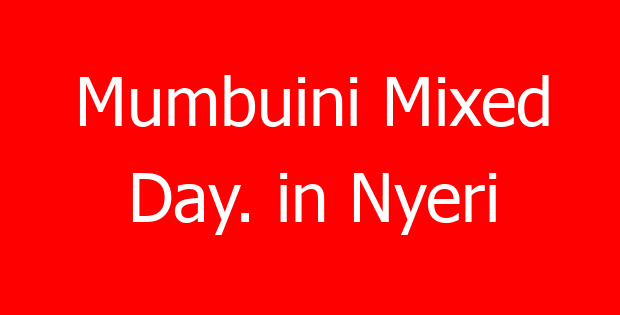 Mumbuini Mixed Day. in Nyeri