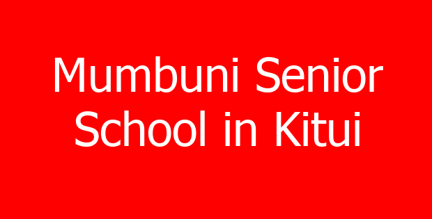 Mumbuni Senior School in Kitui