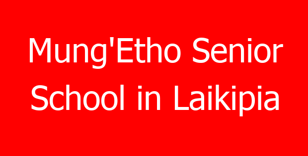 Mung’Etho Senior School in Laikipia