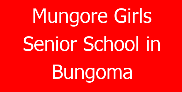 Mungore Girls Senior School in Bungoma