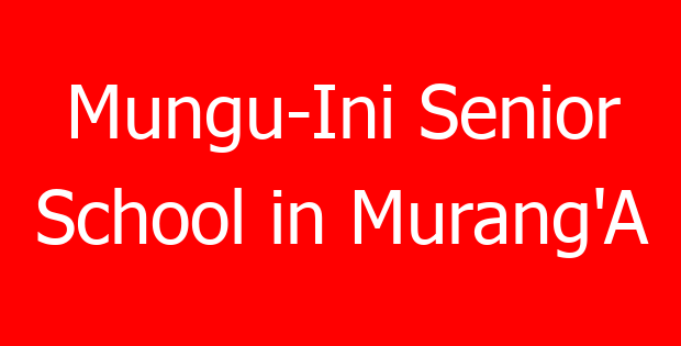 Mungu-Ini Senior School in Murang’A