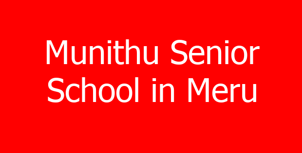 Munithu Senior School in Meru