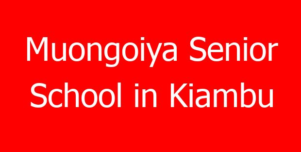 Muongoiya Senior School in Kiambu