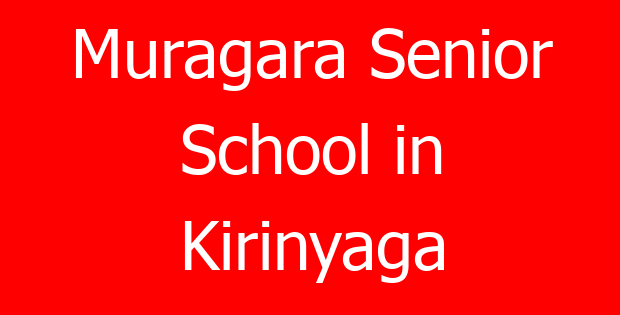 Muragara Senior School in Kirinyaga