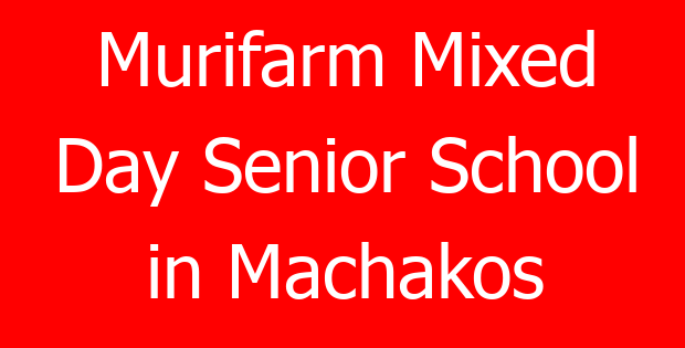 Murifarm Mixed Day Senior School in Machakos