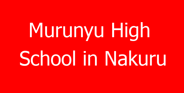 Murunyu High  School in Nakuru