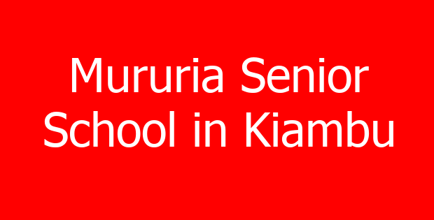 Mururia Senior School in Kiambu