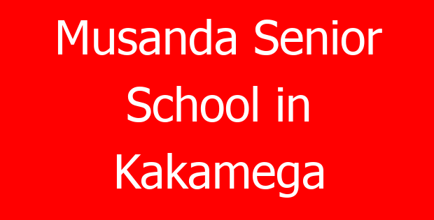 Musanda Senior School in Kakamega