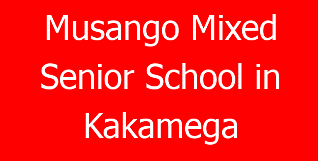 Musango Mixed Senior School in Kakamega