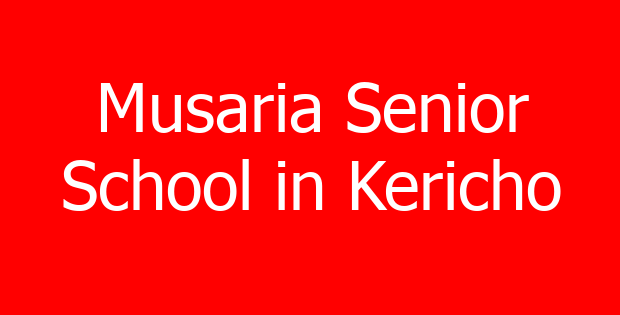 Musaria Senior School in Kericho