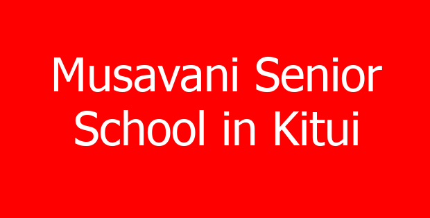 Musavani Senior School in Kitui