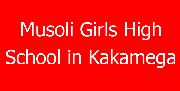 Musoli Girls High School in Kakamega
