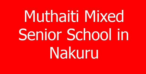 Muthaiti Mixed Senior School in Nakuru
