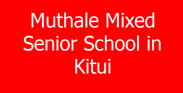 Muthale Mixed Senior School in Kitui